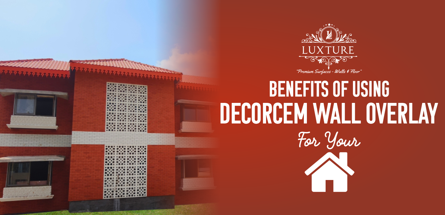 Benefits of Using Decorcem Wall Overlay for Your H