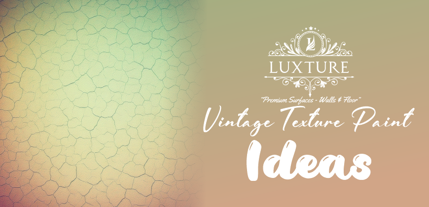 Vintage Texture Paint Ideas: A Nostalgic Touch for